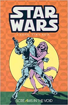 Star Wars A Long Time Ago Trade Paperback Volume 4 Screams in the Void